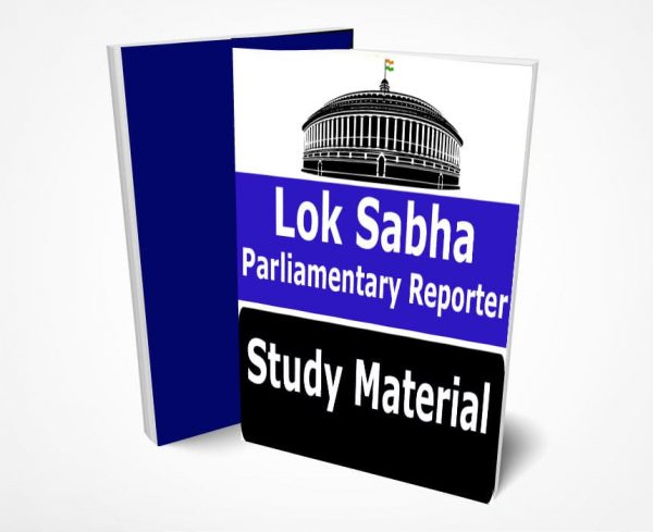 Lok Sabha Parliamentary Reporter Study Material